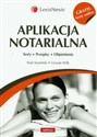 Aplikacja notarialna + gratis testy online Tetsy, przepisy, Objaśnienia - Piotr Kamiński, Urszula Wilk