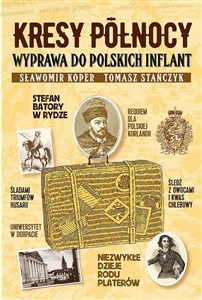 Kresy północy Wyprawa do polskich Inflant Polish bookstore