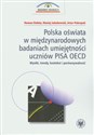 Polska oświata w międzynarodowych badaniach umiejętności uczniów PISA OECD Wyniki, trendy, kontekst i porównywalność  