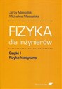 Fizyka dla inżynierów Część 1 Fizyka klasyczna - Jerzy Massalski, Michalina Massalska Polish Books Canada
