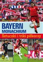 Bayern Monachium Sztuczki i triki piłkarzy buy polish books in Usa
