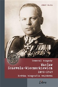 Generał brygady Wacław Scaevola-Wieczorkiewicz polish books in canada