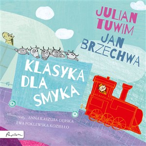 Klasyka dla smyka. Julian Tuwim i  Jan Brzechwa  Polish Books Canada