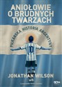 Aniołowie o brudnych twarzach Piłkarska historia Argentyny pl online bookstore