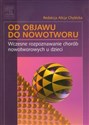 Od objawu do nowotworu Wczesne rozpoznawanie chorób nowotworowych u dzieci  