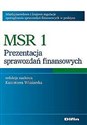 MSR 1 Prezentacja sprawozdań finansowych Międzynarodowe i krajowe regulacje sporządzania sprawozdań finansowych w praktyce - 