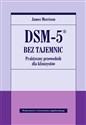 DSM-5 bez tajemnic Praktyczny przewodnik dla klinicystów - James Morrison - Polish Bookstore USA