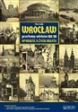 Wrocław przełomu wieków XIX/XX Opowieść o życiu miasta - Piotr Galik