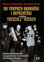 Na tropach skarbów i depozytów Trzeciej Rzeszy - Szymon Wrzesiński, Krzysztof Urban