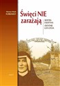 Święci nie zarażają. Siostra Faustyna - Polish Bookstore USA