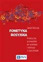 Fonetyka rosyjska Praktyczny przewodnik po wymowie i intonacji z ćwiczeniami Polish bookstore