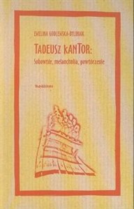 Tadeusz Kantor Sobowtór, melancholia, powtórzenie polish books in canada