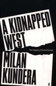 A Kidnapped West The Tragedy of Central Europe Canada Bookstore