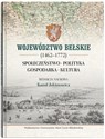 Województwo bełskie (1462-1772). Społeczeństwo, polityka, gospodarka, kultura  Polish Books Canada