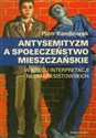 Antysemityzm a społeczeństwo mieszczańskie W kręgu interpretacji neomarksistowskich - Polish Bookstore USA