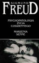 Psychopatologia życia codziennego Marzenia senne - Sigmund Freud bookstore