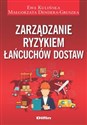 Zarządzanie ryzykiem łańcuchów dostaw - Ewa Kulińska, Małgorzata Dendera-Gruszka