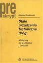 Stałe urządzenia techniczne dróg Materiały do wykładów i ćwiczeń online polish bookstore