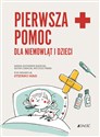 Pierwsza pomoc dla niemowląt i dzieci Poradnik Polish Books Canada