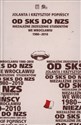 Od SKS do NZS Niezależne Zrzeszenie Studentów we Wrocławiu 1980-2010  