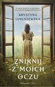 Zniknij z moich oczu - Krystyna Januszewska