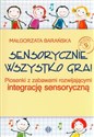 Sensorycznie wszystko gra  - Małgorzata Barańska