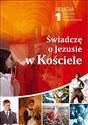 Świadczę o Jezusie w Kościele 1 Religia Podręcznik dla absolwentów gimnazjum na rok szkolny 2019/2020 Polish Books Canada