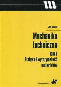 Mechanika techniczna Tom 1 Statyka i wytrzymałość materiałów - Polish Bookstore USA