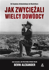 Jak zwyciężali wielcy dowódcy books in polish