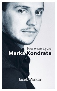 Pierwsze życie Marka Kondrata polish books in canada