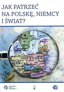 Jak patrzeć na Polskę, Niemcy i świat?  Canada Bookstore
