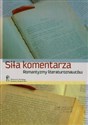 Siła komentarza Romantyzmy literaturoznawców Polish bookstore