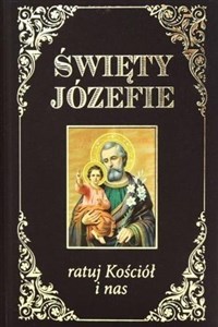 Święty Józefie ratuj Kościół i nas - Polish Bookstore USA