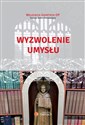 Wyzwolenie umysłu Polish Books Canada