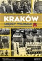 Kraków między wojnami Opowieść o życiu miasta 1918-1939 Bookshop