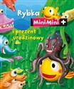 Rybka MiniMini i prezent urodzinowy - Katarzyna Janusik, Magdalena Zielińska