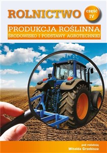Rolnictwo cz.4 Produkcja roślinna. Środowisko... 