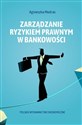 Zarządzanie ryzykiem prawnym w bankowości  bookstore