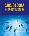Socjologia. Mikrostruktury - Polish Bookstore USA