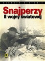 Snajperzy drugiej wojny światowej Pełne dramatyzmu relacje z pierwszej ręki o najzuchwalszych akcjach wojennych Bookshop