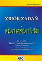 Zbiór zadań z matematyki dla uczniów klas 4-6 Zadania dostosowane do nowej podstawy programowej. - Dorota Zarzycka