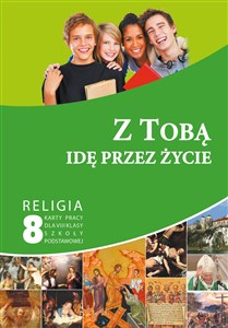 Z Tobą idę przez życie Religia 8 Karty pracy Szkoła podstawowa - Polish Bookstore USA