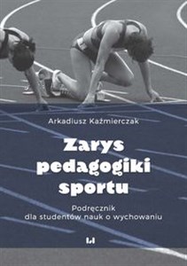 Zarys pedagogiki sportu Podręcznik dla studentów nauk o wychowaniu  