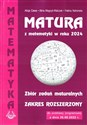 Matura z matematyki 2024 zbiór zadań ZR  - Alicja Cewe, Alina Magryś-Walczak, Halina Nahorska