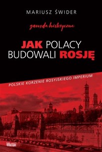 Jak Polacy budowali Rosję Gawęda historyczna buy polish books in Usa