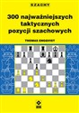 300 najważniejszych taktycznych pozycji szachowych   