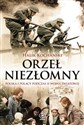Orzeł niezłomny Polska i Polacy podczas II wojny światowej 