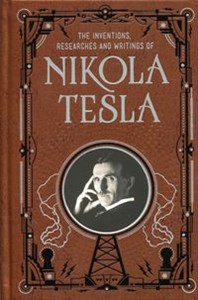 Inventions, Researches and Writings of Nikola Tesla 