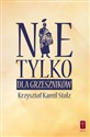 Nie tylko dla grzeszników Duchowy przewodnik godziwego życia Polish bookstore