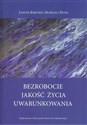 Bezrobocie Jakość życia Uwarunkowania 